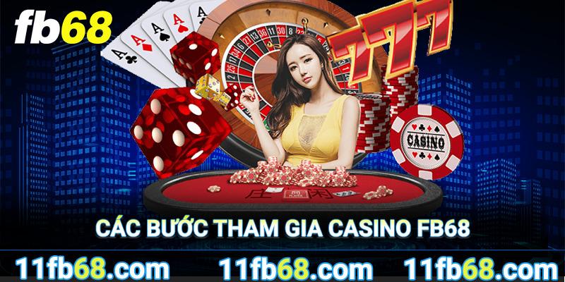 Các bước tham gia chơi casino FB68